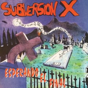 Subversion X - Esperando el Final