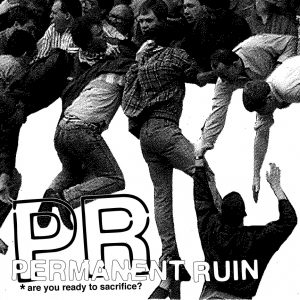 Permanent Ruin - Are You Ready To Sacrifice?