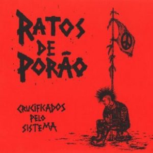 Ratos De Porão - Crucificados Pelo Sistema