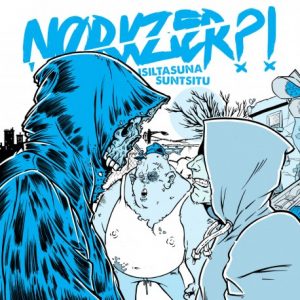 Nork Zer?! – Isiltasuna Suntsitu