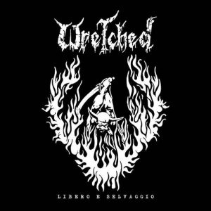 Wretched – Libero E Selvaggio