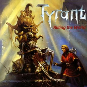 Tyrant – Ruling The World