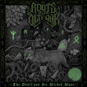 Roots of the Old Oak – The Devil and His Wicked Ways