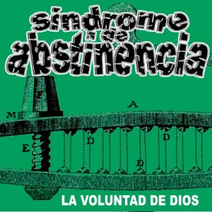 Síndrome De Abstinencia – La Voluntad De Dios