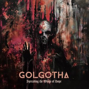 Golgotha – Spreading The Wings Of Hope