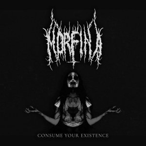 Morfina – Consume Your Existence